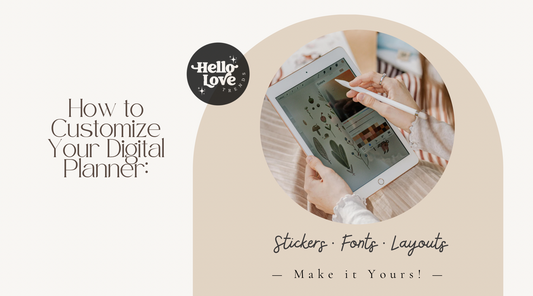 How to Customize Your Digital Planner: Stickers, Fonts & Layouts